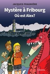 [978-2-88-985008-2] Mystère à Fribourg - ou est Alex?